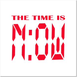 The time is now Posters and Art